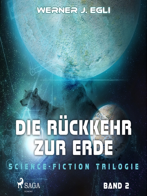 Title details for Die Rückkehr zur Erde--Science-Fiction Trilogie, Band 2 (Ungekürzt) by Werner J. Egli - Available